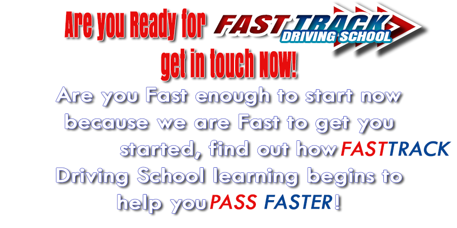 Get in touch with Fast Track Driving School today to get you on the road to your licence!